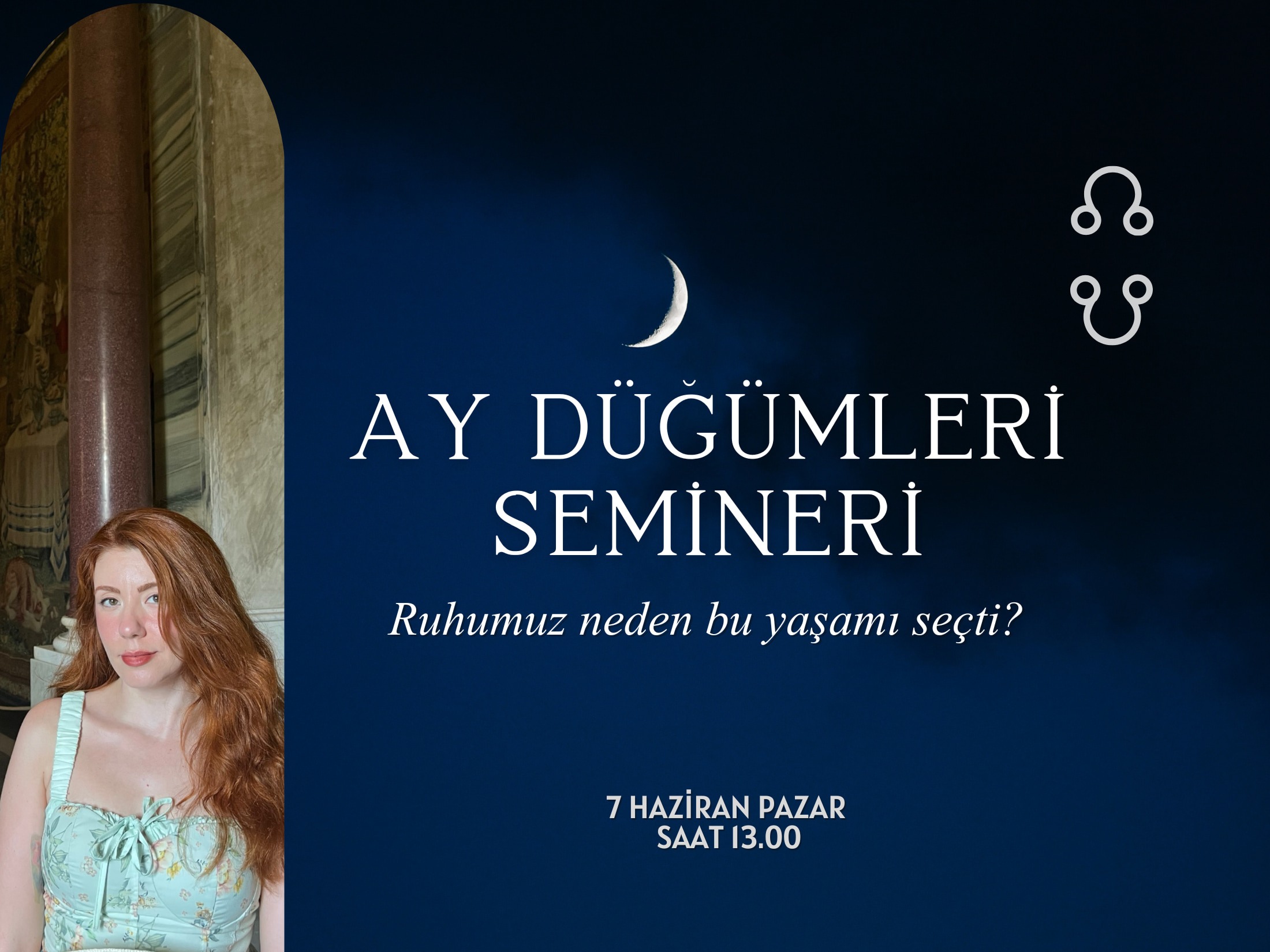 Ay Düğümleri Semineri: Ruhumuz neden bu yaşamı seçti?